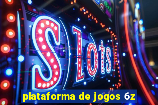 plataforma de jogos 6z